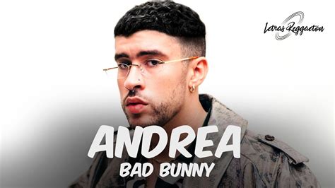 Andrea bad bunny lyrics - May 5, 2022 · Bad Bunny (ft. Buscabulla) - Andrea (360° Visualizer) | Un Verano Sin TiUn Verano Sin Ti https://www.unveranosinti.com/ World's Hottest Tour https://worldsh... 